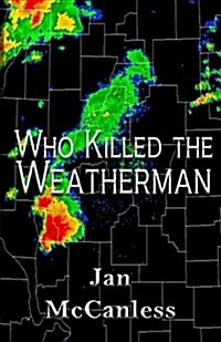 Who Killed the Weatherman (Paperback)