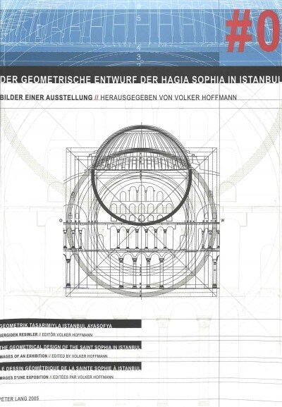 Der Geometrische Entwurf Der Hagia Sophia in Istanbul: Bilder Einer Ausstellung (Paperback)