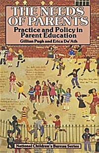 The Needs of Parents: Practice and Policy in Parent Education (Paperback)