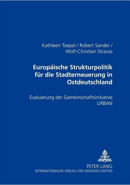 Europaeische Strukturpolitik Fuer Die Stadterneuerung in Ostdeutschland: Evaluierung Der Gemeinschaftsinitiative Urban (Paperback)