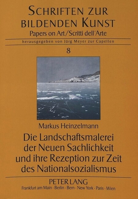 Die Landschaftsmalerei Der Neuen Sachlichkeit Und Ihre Rezeption Zur Zeit Des Nationalsozialismus (Hardcover)