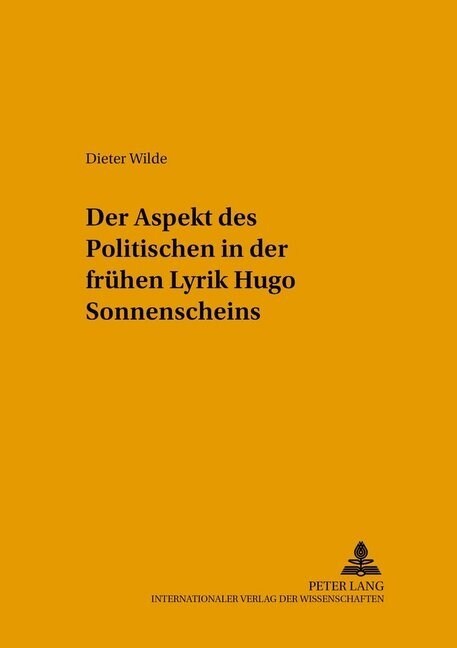 Der Aspekt Des Politischen in Der Fruehen Lyrik Hugo Sonnenscheins (Paperback)