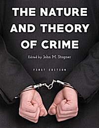 The Nature and Theory of Crime (Paperback)