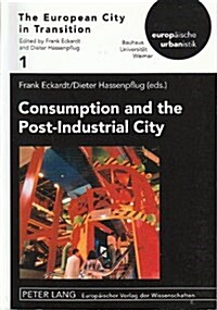 Consumption and the Post-Industrial City (Paperback)