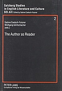 The Author as Reader: Textual Visions and Revisions (Hardcover)