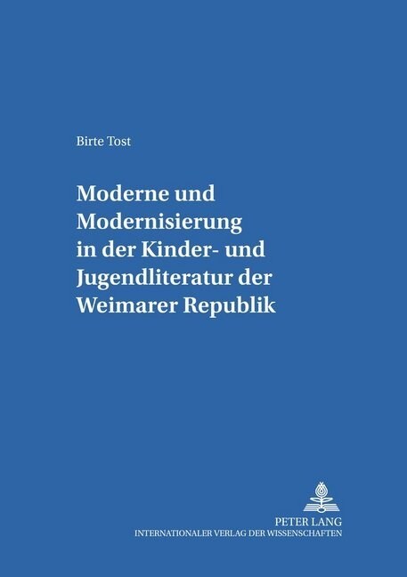 첤oderne?Und 첤odernisierung?in Der Kinder- Und Jugendliteratur Der Weimarer Republik (Paperback)