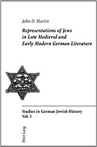 Representations of Jews in Late Medieval and Early Modern German Literature (Paperback)