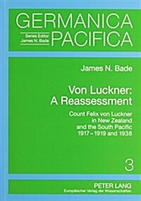 Von Luckner--A Reassessment: 1917-1919 and 1938 (Paperback)