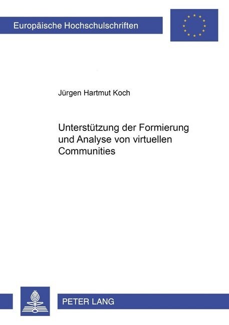 Unterstuetzung Der Formierung Und Analyse Von Virtuellen Communities (Paperback)