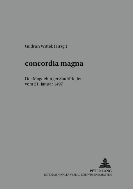 첖oncordia Magna? Der Magdeburger Stadtfrieden Vom 21. Januar 1497 (Paperback)