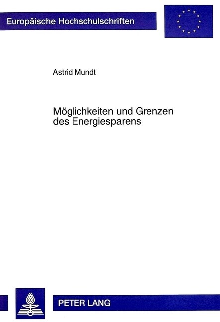 Moeglichkeiten Und Grenzen Des Energiesparens: Eine Analyse Am Beispiel Der Elektrizitaet (Paperback)