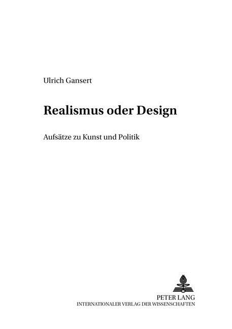 Realismus Oder Design: Aufsaetze Zu Kunst Und Politik (Paperback)