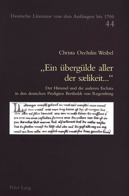 첚in Ueberguelde Aller Der S?ikeit...? Der Himmel Und Die Anderen Eschata in Den Deutschen Predigten Bertholds Von Regensburg (Paperback)