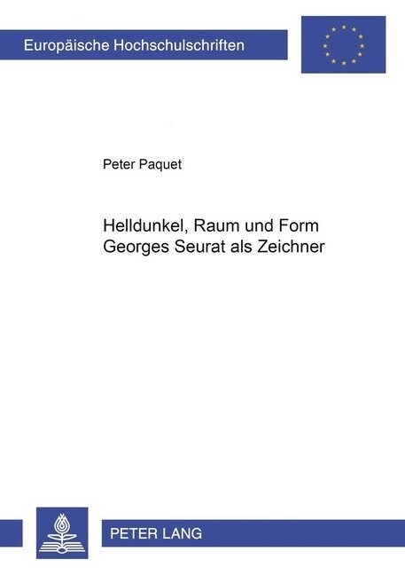Helldunkel, Raum Und Form- Georges Seurat ALS Zeichner: Mit Einem Anhang - Seurats Schriftliche Selbstzeugnisse - Und Annotierter Bibliographie (Paperback)