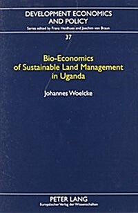 Bio-Economics of Sustainable Land Management in Uganda (Paperback)