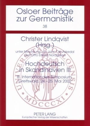 Hochdeutsch in Skandinavien III: III Internationales Symposium, Greifswald, 24.-25. Mai 2002 (Paperback)