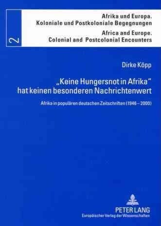 첢eine Hungersnot in Afrika?Hat Keinen Besonderen Nachrichtenwert: Afrika in Populaeren Deutschen Zeitschriften (1946-2000) (Paperback)