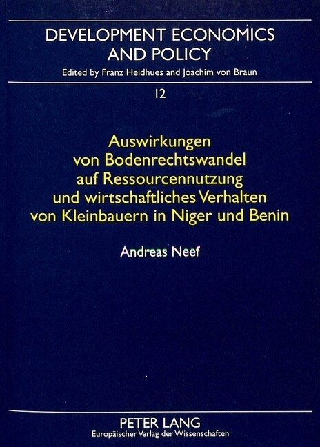 Auswirkungen Von Bodenrechtswandel Auf Ressourcennutzung Und Wirtschaftliches Verhalten Von Kleinbauren In Niger Und Benin (Hardcover)