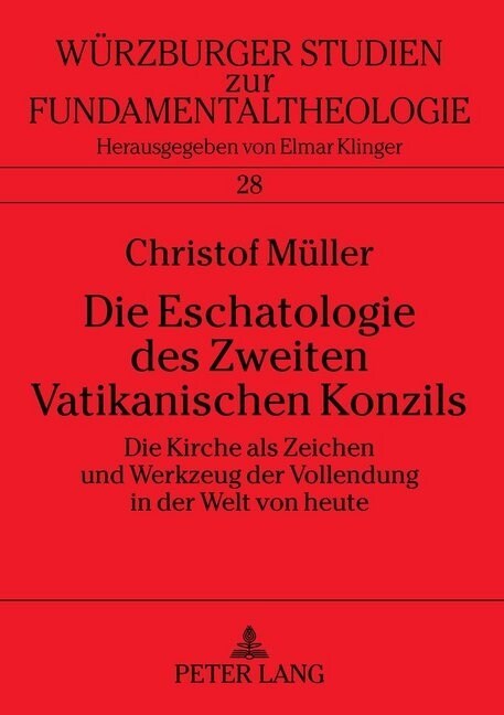 Die Eschatologie Des Zweiten Vatikanischen Konzils: Die Kirche ALS Zeichen Und Werkzeug Der Vollendung (Paperback)