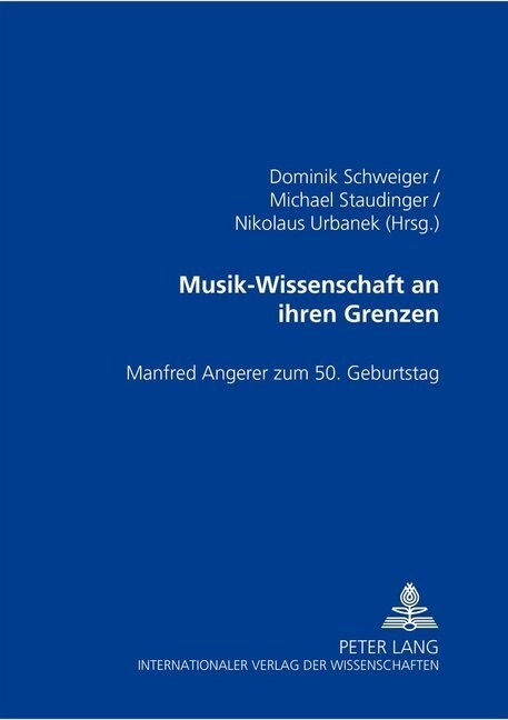 Musik-Wissenschaft an Ihren Grenzen: Manfred Angerer Zum 50. Geburtstag (Paperback)