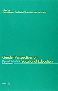 Gender Perspectives on Vocational Education: Historical, Cultural, and Policy Aspects (Paperback)