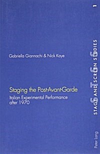 Staging the Post-Avant-Garde: Italian Experimental Performance After 1970 (Paperback)