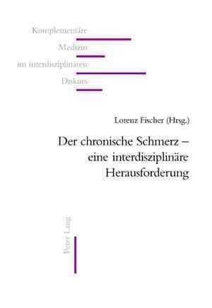 Der Chronische Schmerz - Eine Interdisziplinaere Herausforderung (Paperback)