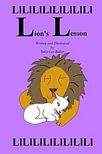 Lions Lesson: A fun read aloud illustrated tongue twisting tale brought to you by the letter L. (Paperback)