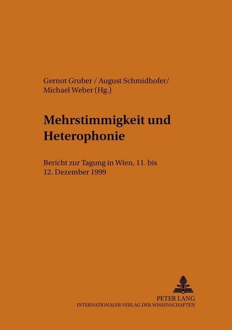 Mehrstimmigkeit Und Heterophonie: Bericht Zur Tagung in Wien, 11. Bis 12. Dezember 1999 (Paperback)