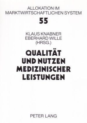 Qualitaet Und Nutzen Medizinischer Leistungen: 10. Bad Orber Gespraeche, 10.-12. November 2005 (Paperback)