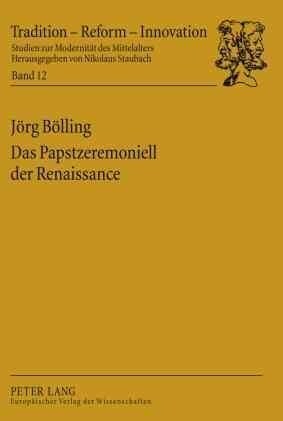 Das Papstzeremoniell Der Renaissance: Texte - Musik - Performanz (Paperback)