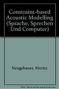 Constraint-Based Acoustic Modelling (Paperback)