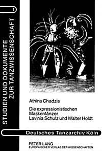 Die Expressionistischen Maskentanzer Lavinia Schulz Und Walter Holdt (Paperback)