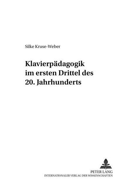 Klavierpaedagogik Im Ersten Drittel Des 20. Jahrhunderts (Paperback)