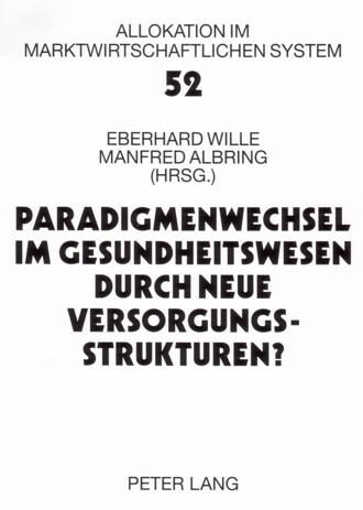 Paradigmenwechsel Im Gesundheitswesen Durch Neue Versorgungsstrukturen?: 8. Bad Orber Gespraeche- 6.-8. November 2003 (Paperback)