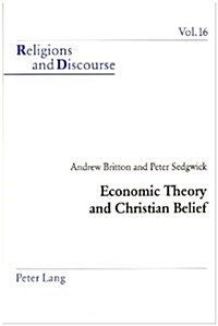 Economic Theory and Christian Belief (Paperback)