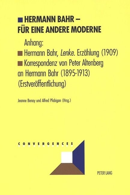 Hermann Bahr - Fuer Eine Andere Moderne: Anhang: Hermann Bahr, Lenke. Erzaehlung (1909)- Korrespondenz Von Peter Altenberg an Hermann Bahr (1895-1913) (Paperback)