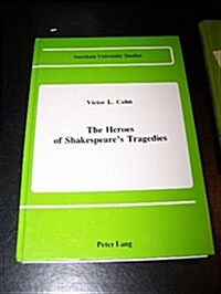 The Heroes of Shakespeares Tragedies (Hardcover)