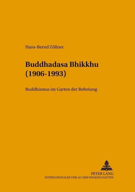 Buddhadasa Bhikkhu (1906-1993): Buddhismus Im Garten Der Befreiung (Paperback)