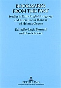 Bookmarks from the Past: Studies in Early English Language and Literature in Honour of Helmut Gneuss (Paperback)