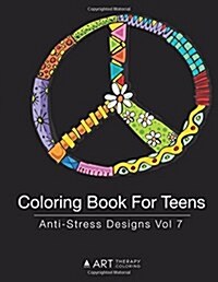 Coloring Book for Teens: Anti-Stress Designs Vol 7 (Paperback)