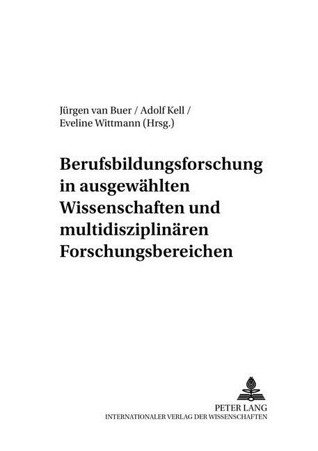 Berufsbildungsforschung in Ausgewaehlten Wissenschaften Und Multidisziplinaeren Forschungsbereichen (Paperback)