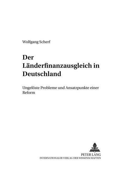 Der Laenderfinanzausgleich in Deutschland: Ungeloeste Probleme Und Ansatzpunkte Einer Reform (Paperback)