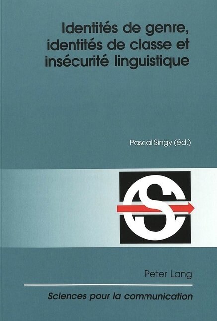 Identit? de Genre, Identit? de Classe Et Ins?urit?Linguistique (Paperback)