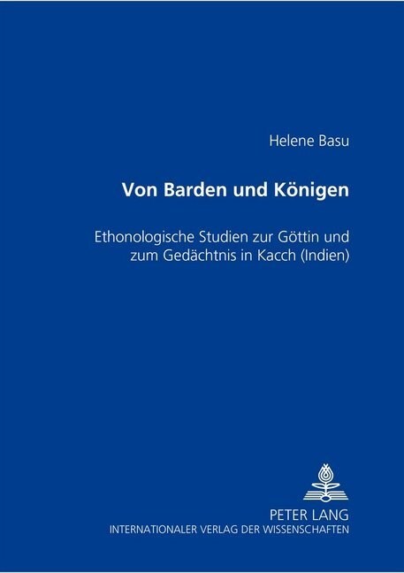 Von Barden Und Koenigen: Ethnologische Studien Zur Goettin Und Zum Gedaechtnis in Kacch (Indien) (Paperback)