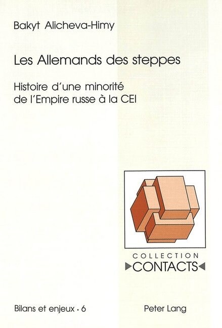 Les Allemands Des Steppes: Histoire dUne Minorit?de lEmpire Russe ?La Cei (Paperback)