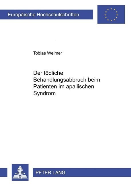 Der Toedliche Behandlungsabbruch Beim Patienten Im Apallischen Syndrom (Paperback)