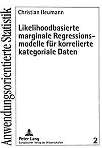 Likelihoodbasierte Marginale Regressionsmodelle Fuer Korrelierte Kategoriale Daten (Paperback)