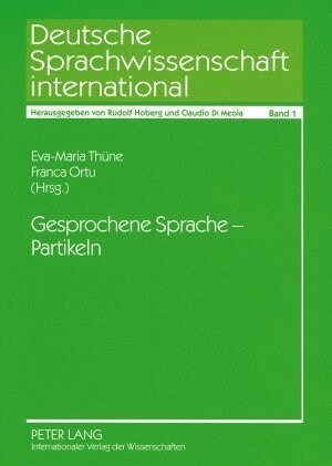 Gesprochene Sprache - Partikeln: Beitraege Der Arbeitsgruppen Der 2. Tagung - Deutsche Sprachwissenschaft in Italien ROM 2006 (Paperback)