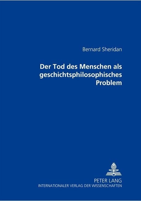 Der Tod Des Menschen ALS Geschichtsphilosophisches Problem (Paperback)